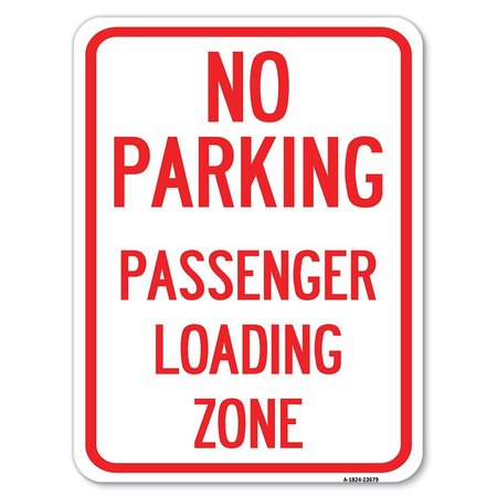 SIGNMISSION No Parking Passenger Loading Zone Heavy-Gauge Alum Rust Proof Parking Sign, 18" x 24", A-1824-23679 A-1824-23679